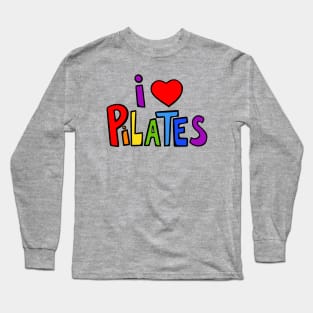 I Love Pilates Long Sleeve T-Shirt